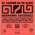 Hermanos Gutiérrez - El Camino De Mi Alma