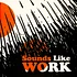 Chester Schultz - Sounds Like Work