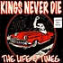 Kings Never Die - The Life & Times Red Vinyl Edition