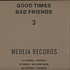 V.A. - Good Times Bad Friends Part 3