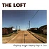 The Loft - Everything Changes Everything Stays The Same