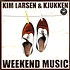 Larsen Kim & Kjukken - Weekend Music