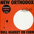 New Orthodox - Bull Market On Corn