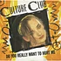 Culture Club - Do You Really Want To Hurt Me