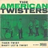 American Twisters - Tiger Twist / Baby! Let's Twist