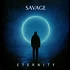 Savage - Eternity Clear Blue Vinyl Edition