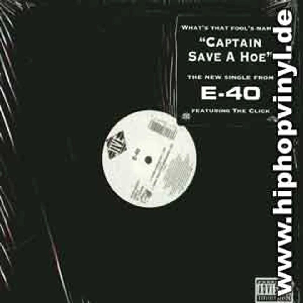 E-40 - Captain save a hoe