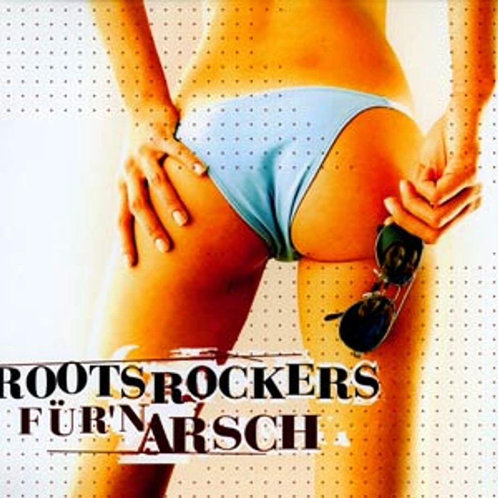 Roots Rockers - Für'n Arsch