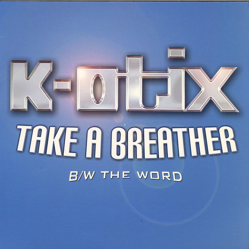 K-Otix - Take A Breather / The Word