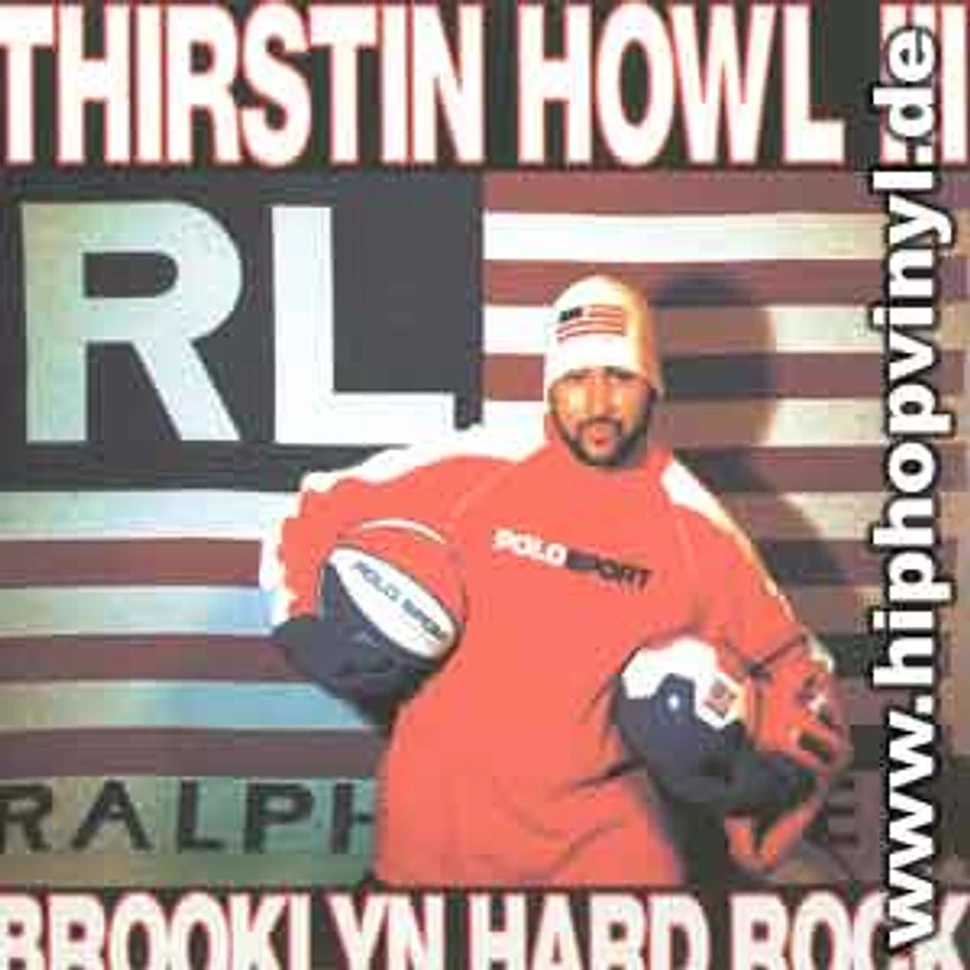 Thirstin Howl III - Brooklyn hard rock