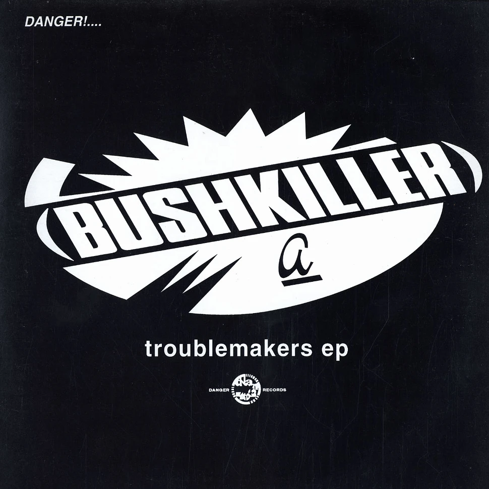 Bushkiller - Troublemakers ep