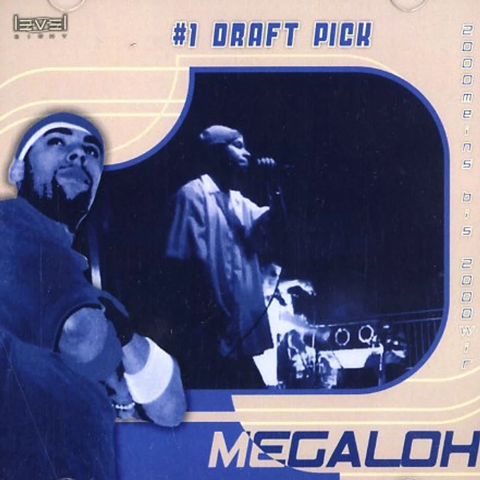 Megaloh - #1 Draft Pick
