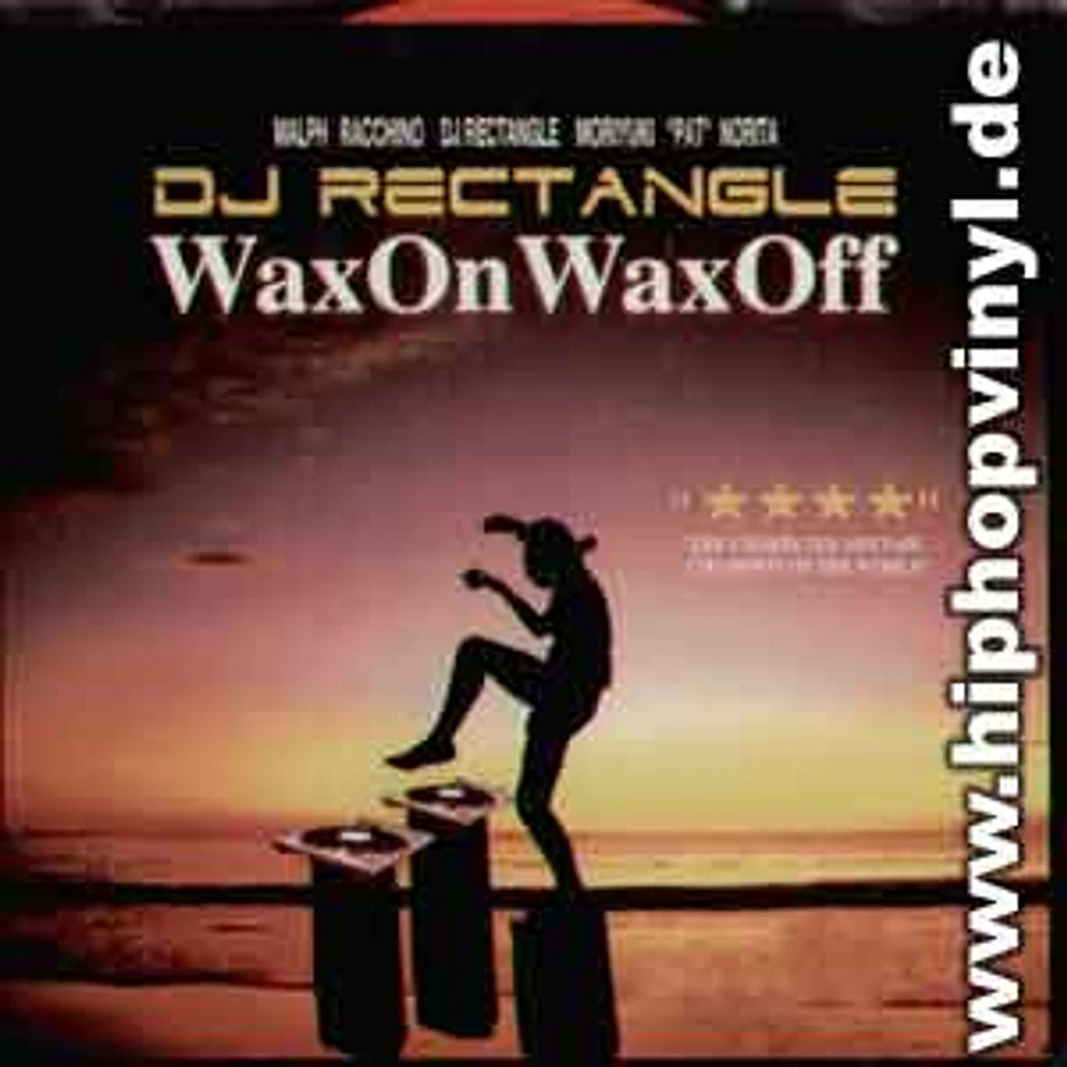 DJ Rectangle - Wax on wax off