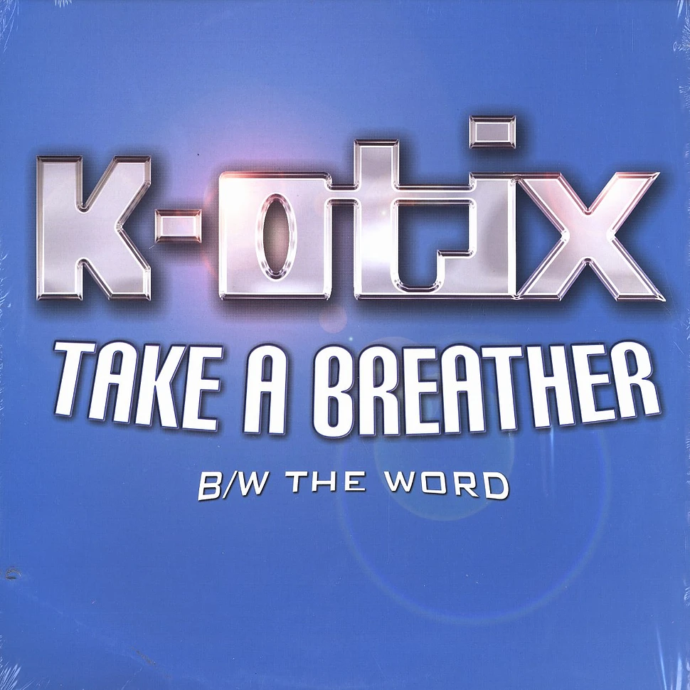 K-Otix - Take A Breather