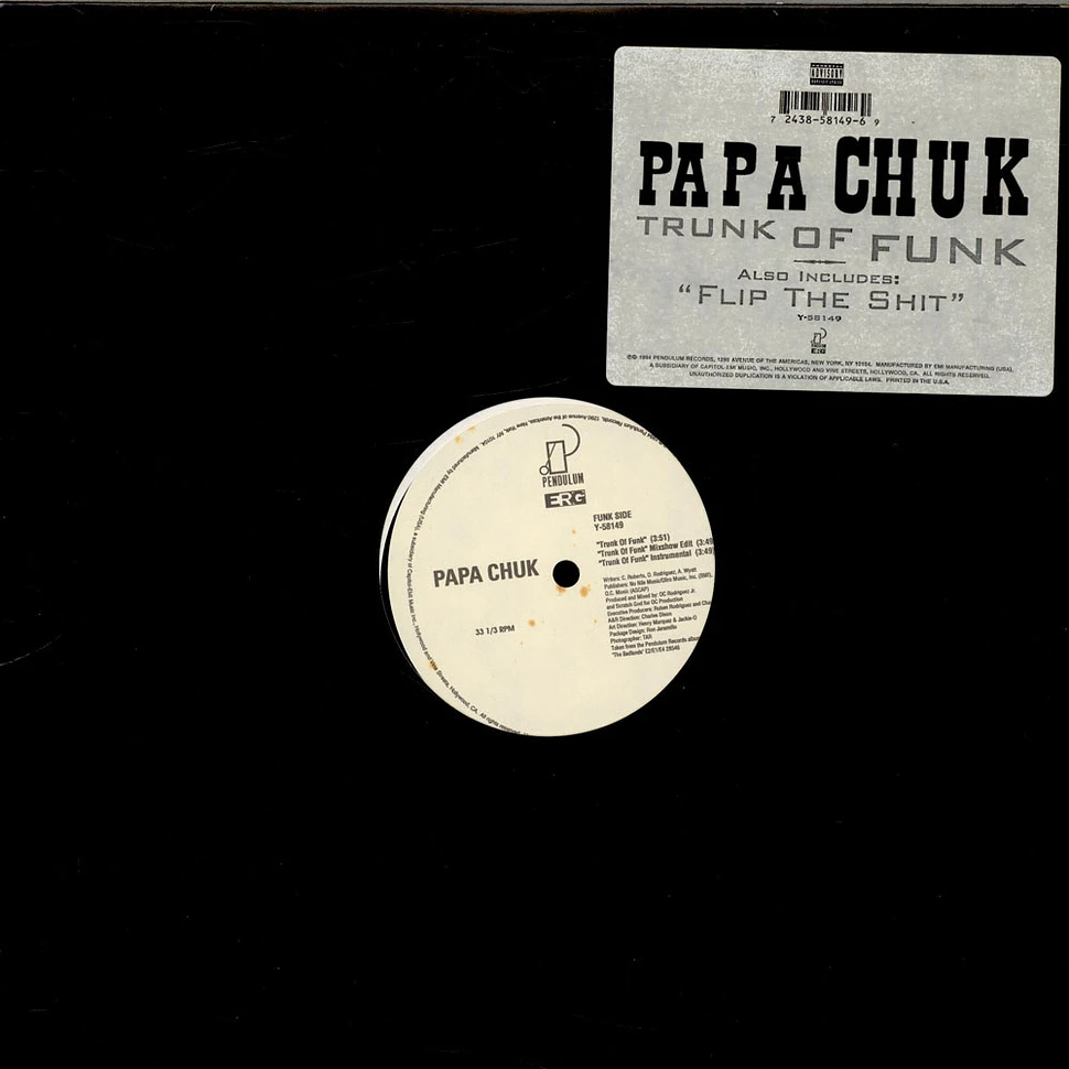 Papa Chuk - Trunk Of Funk / Flip The Shit