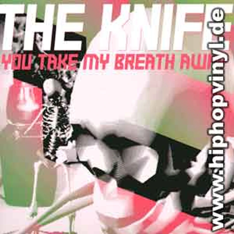 The Knife - You take my breath away