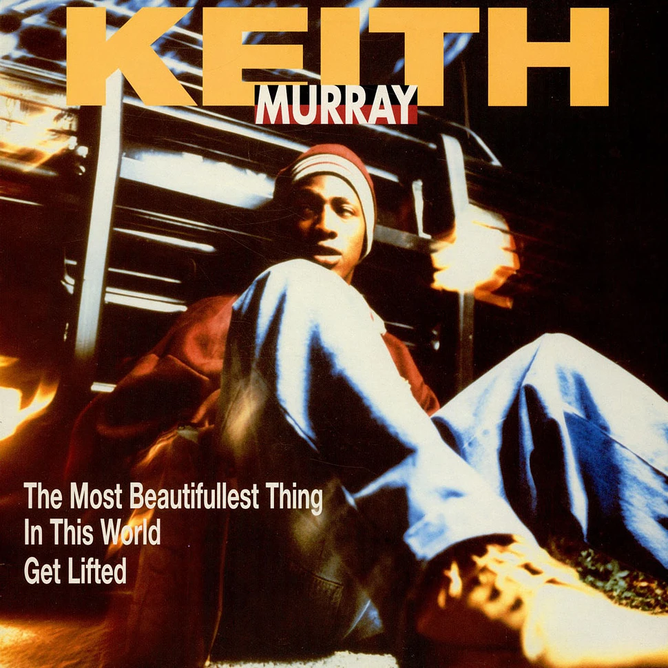 Keith Murray - The Most Beautifullest Thing In This World / Get Lifted