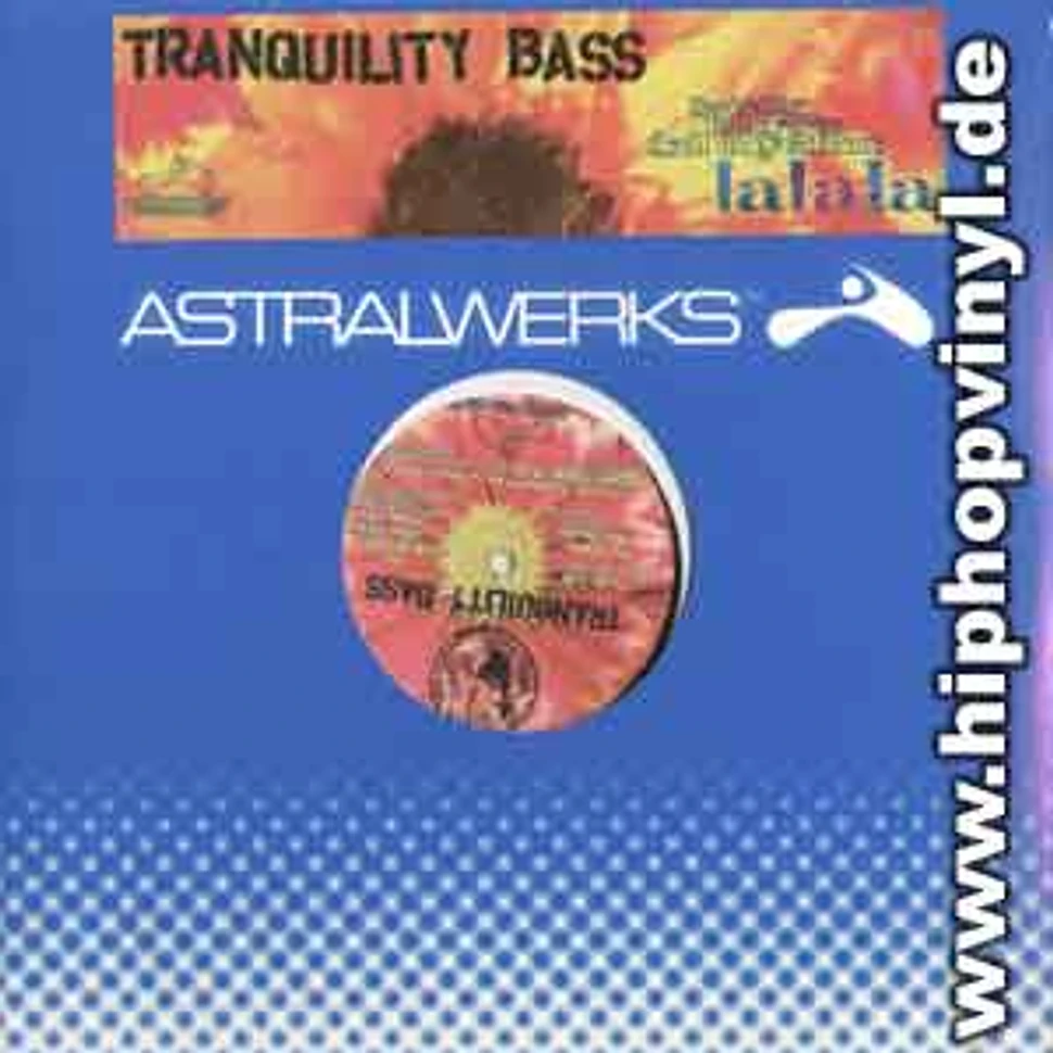 Tranquility Bass - Lalala
