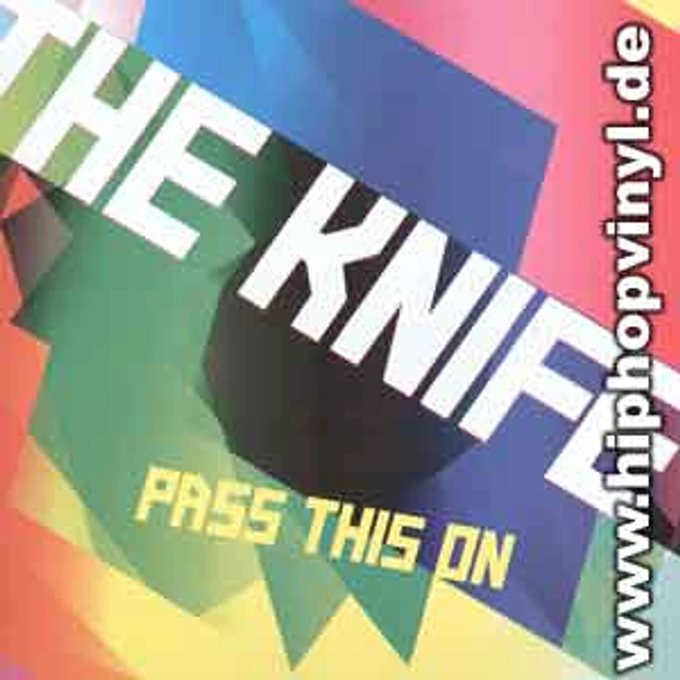 The Knife - Pass this on