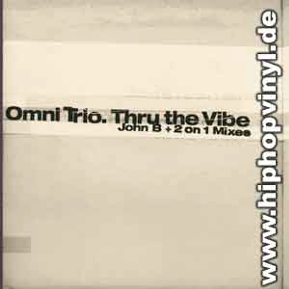 Omni Trio - Thru the vibe remixes