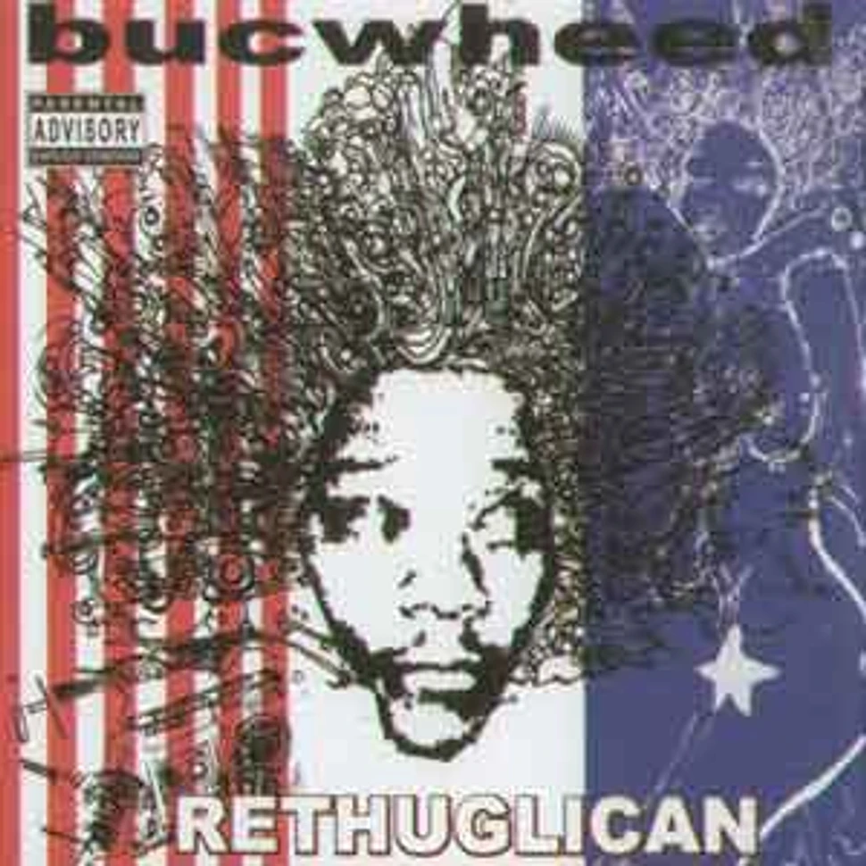 Bucwheed (Buc Fifty) - The rethuglican