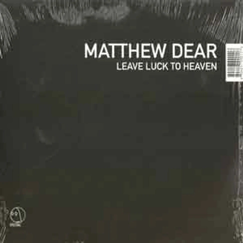 Matthew Dear - Leave luck to heaven