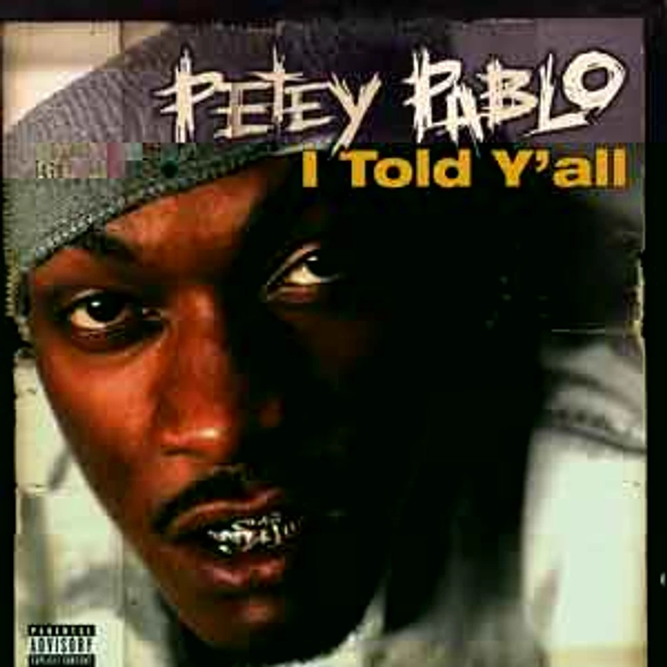 Petey Pablo - I Told Y'all