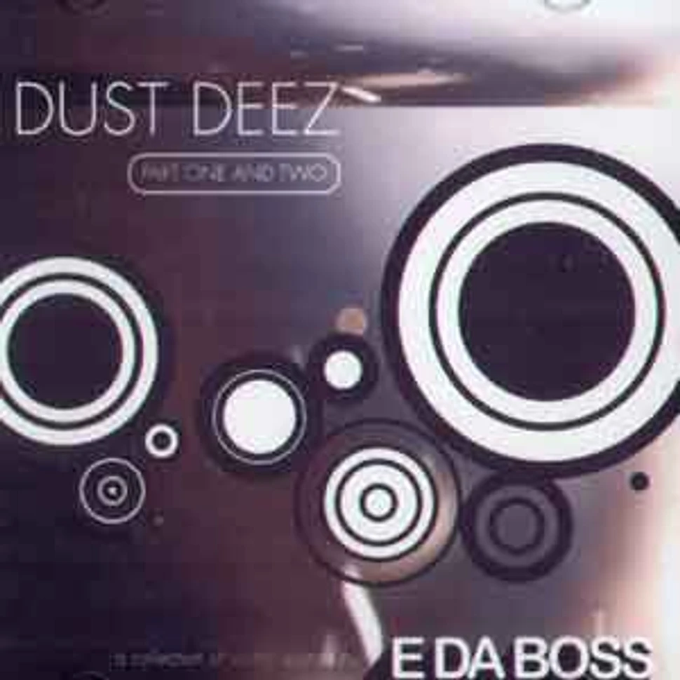 E Da Boss - Dust deez part1 & 2