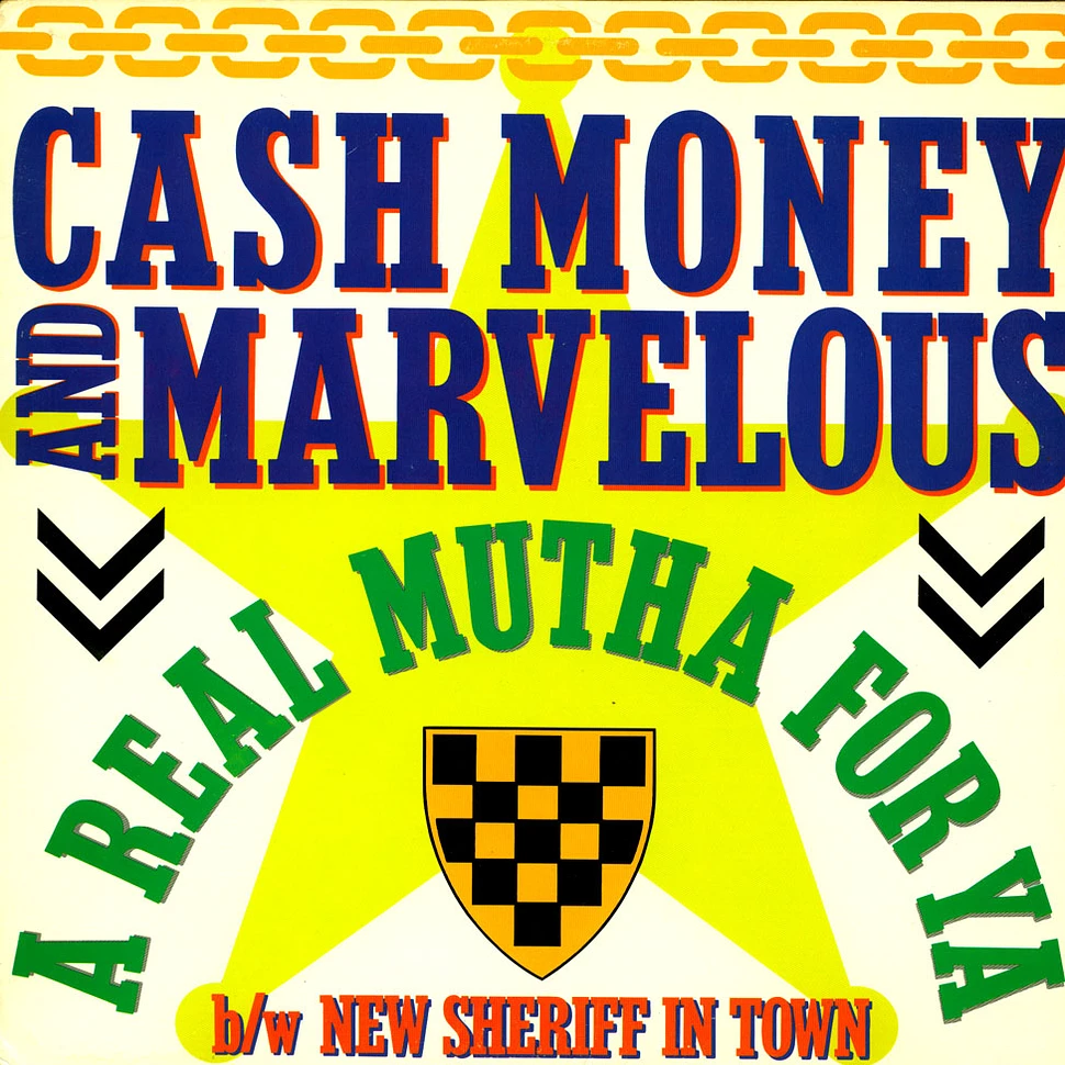 Cash Money & Marvelous - A Real Mutha For Ya / New Sheriff In Town