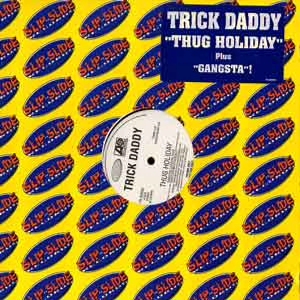 Trick Daddy - Thug holiday