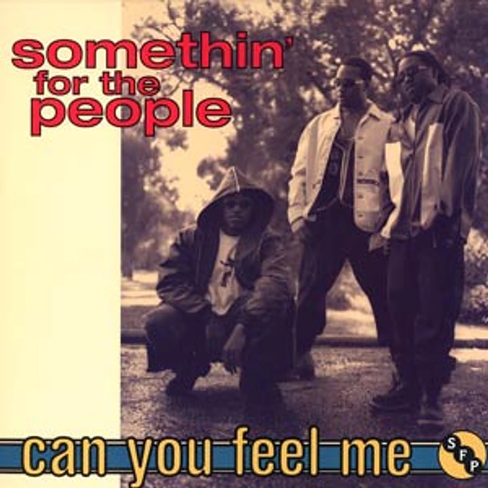 Somethin For The People - Can you feel me