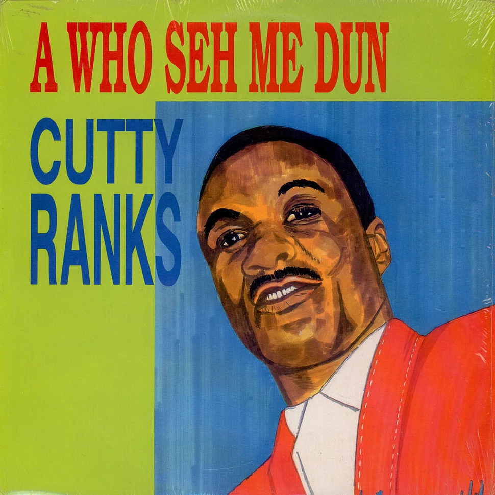 Cutty Ranks - A Who Seh Me Dun