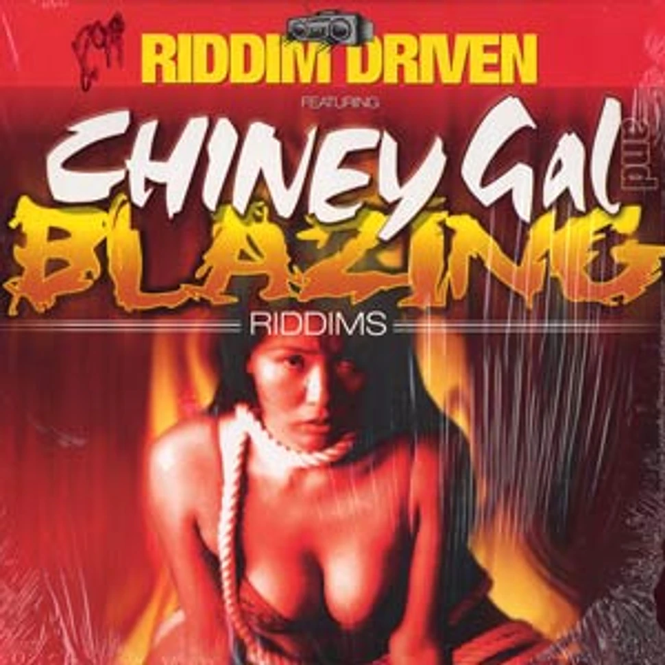 Riddim Driven - Chiney gal and blazing