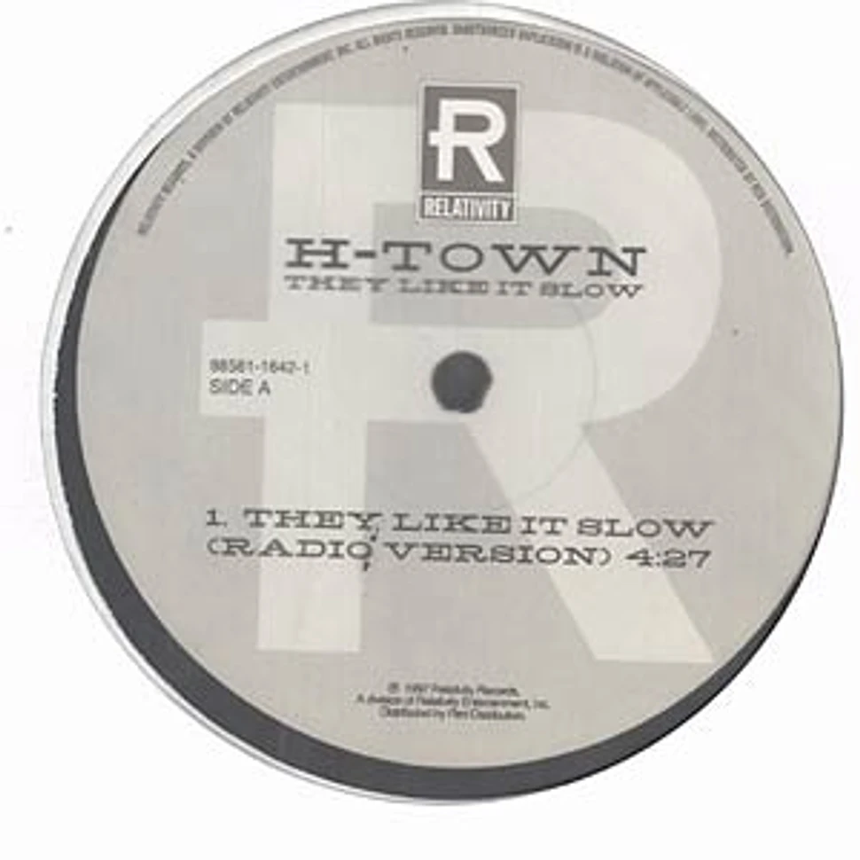 H Town - They like it slow