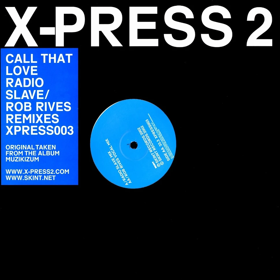 X-Press 2 - Call that love remixes