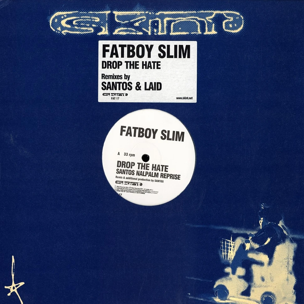 Fatboy Slim - Drop the hate remixes