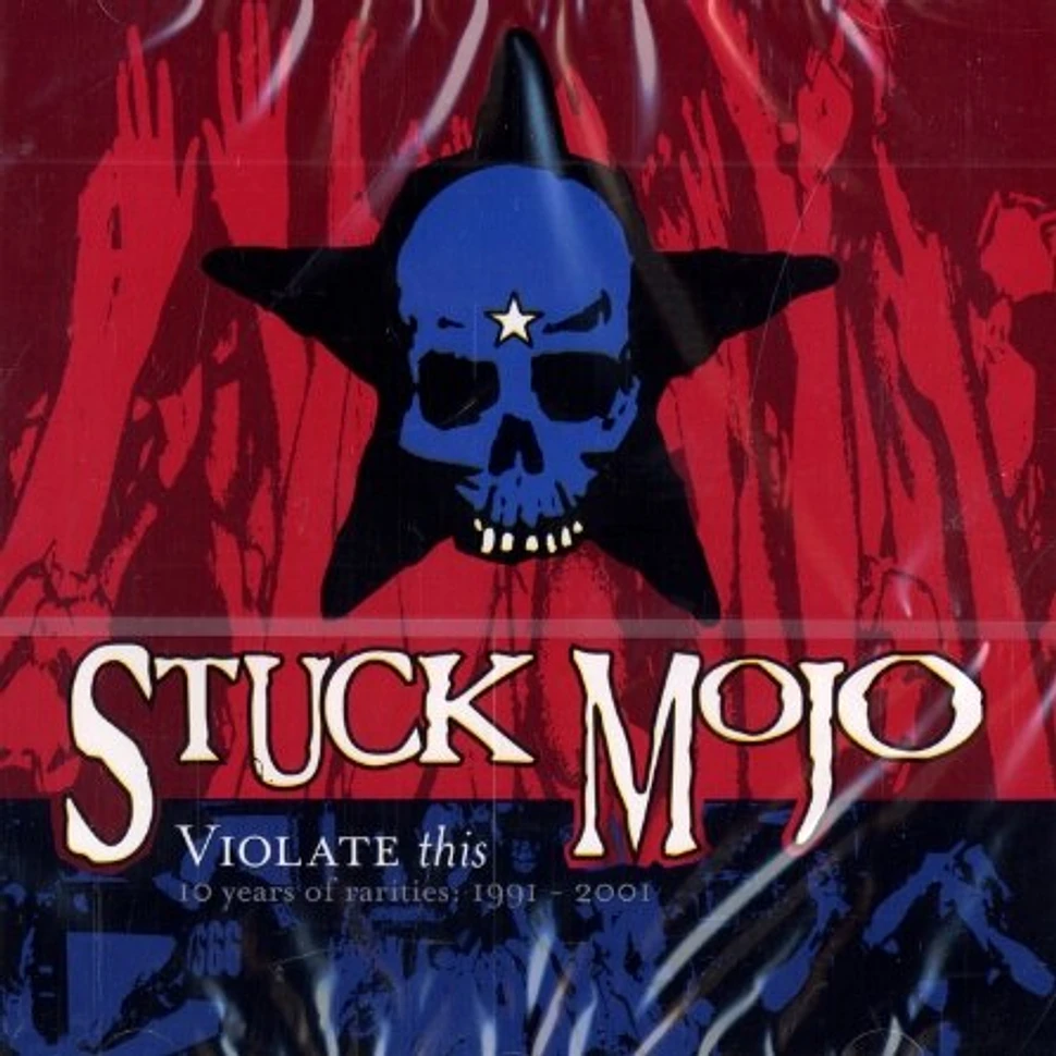 Stuck Mojo - Violate this - the rarities 1991-2001