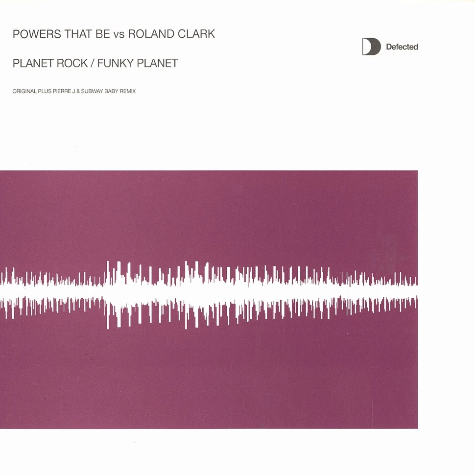 Powers That Be vs. Roland Clark - Planet rock / funky planet