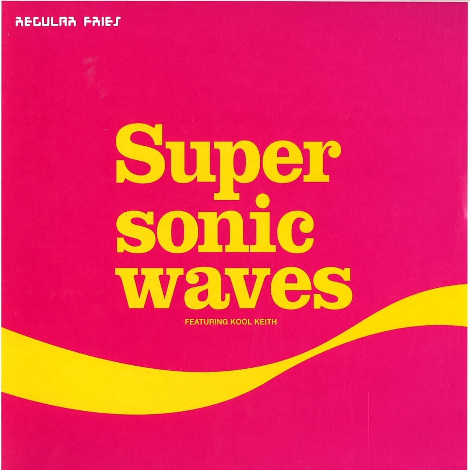 Regular Fries - Super sonic waves feat. Kool Keith