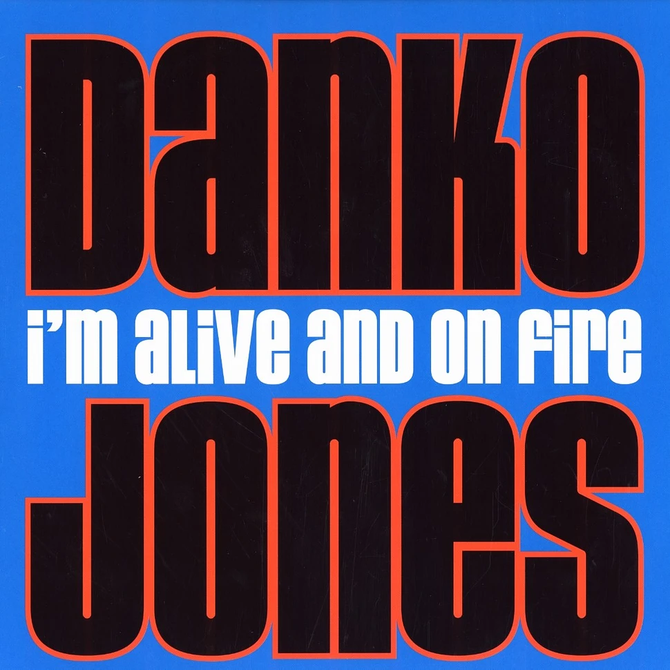 Danko Jones - I'm alive and on fire