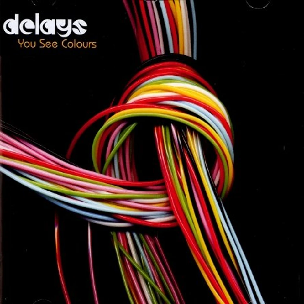 Delays - You see colours