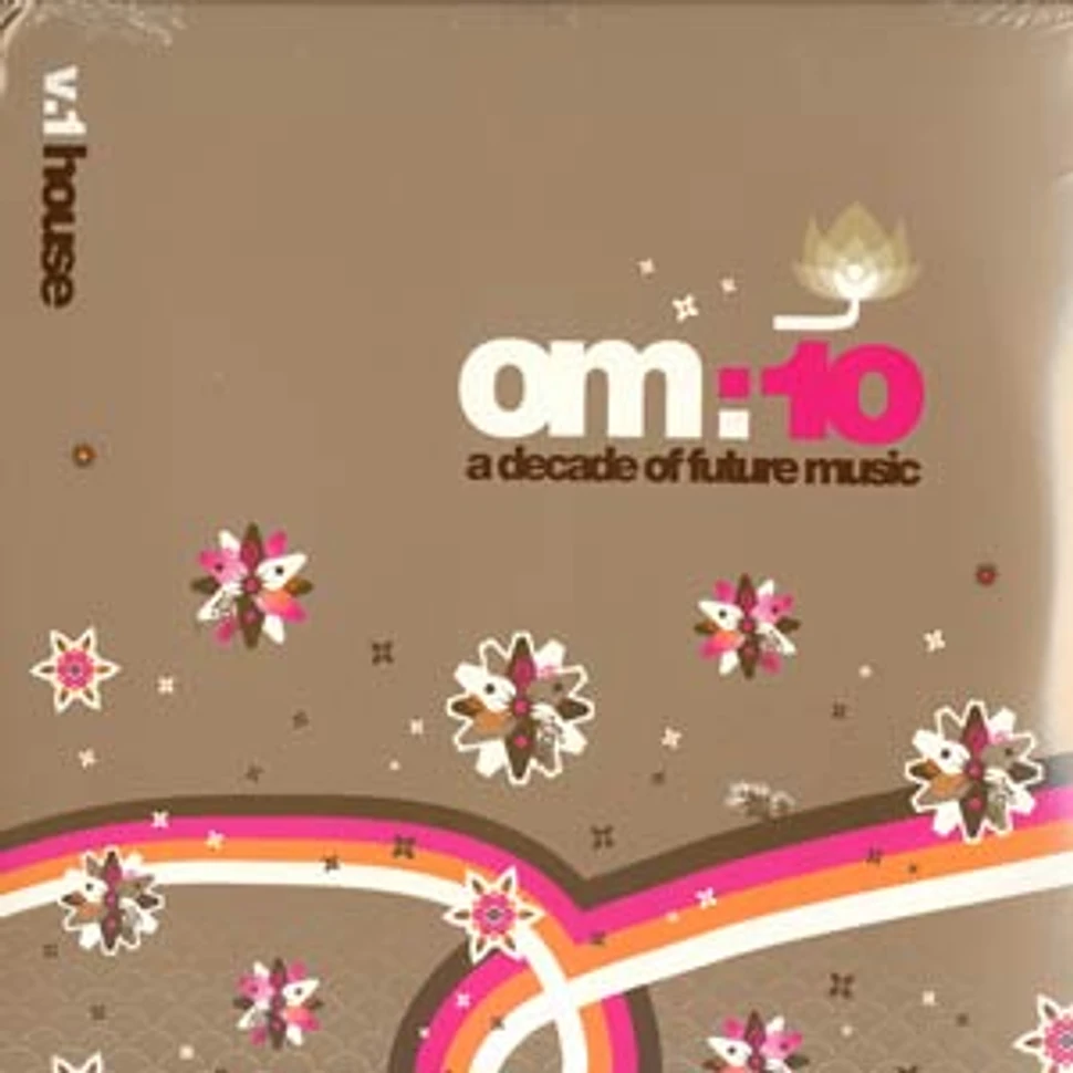 OM presents - 10 - a decade of future music volume 1 - house