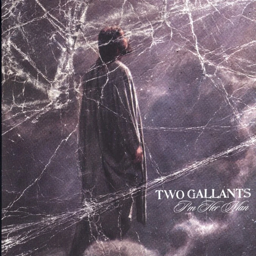 Two Gallants - I'm her man