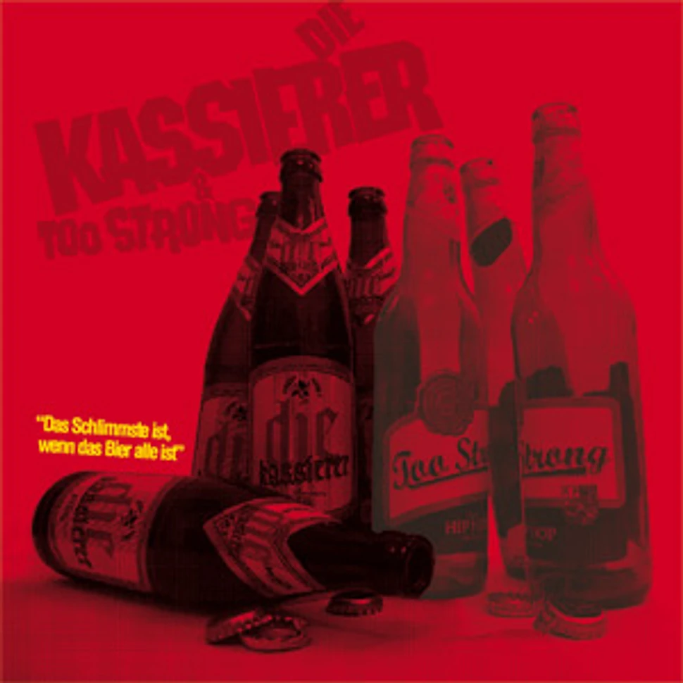 Die Kassierer & Too Strong - Das Schlimmste ist, wenn das Bier alle ist