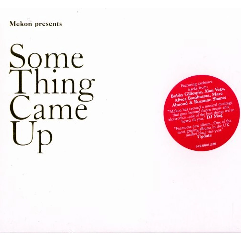 Mekon presents - Something came up