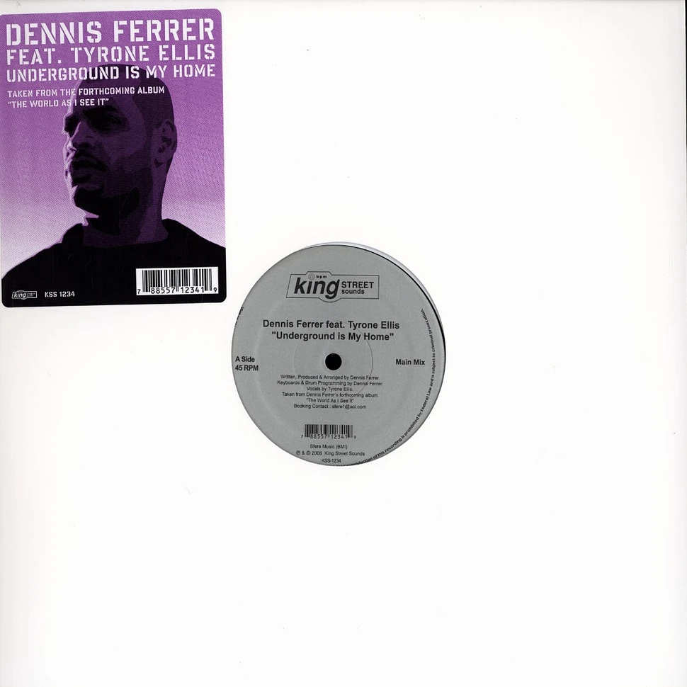 Dennis Ferrer - Underground is my home feat. Tyrone Ellis