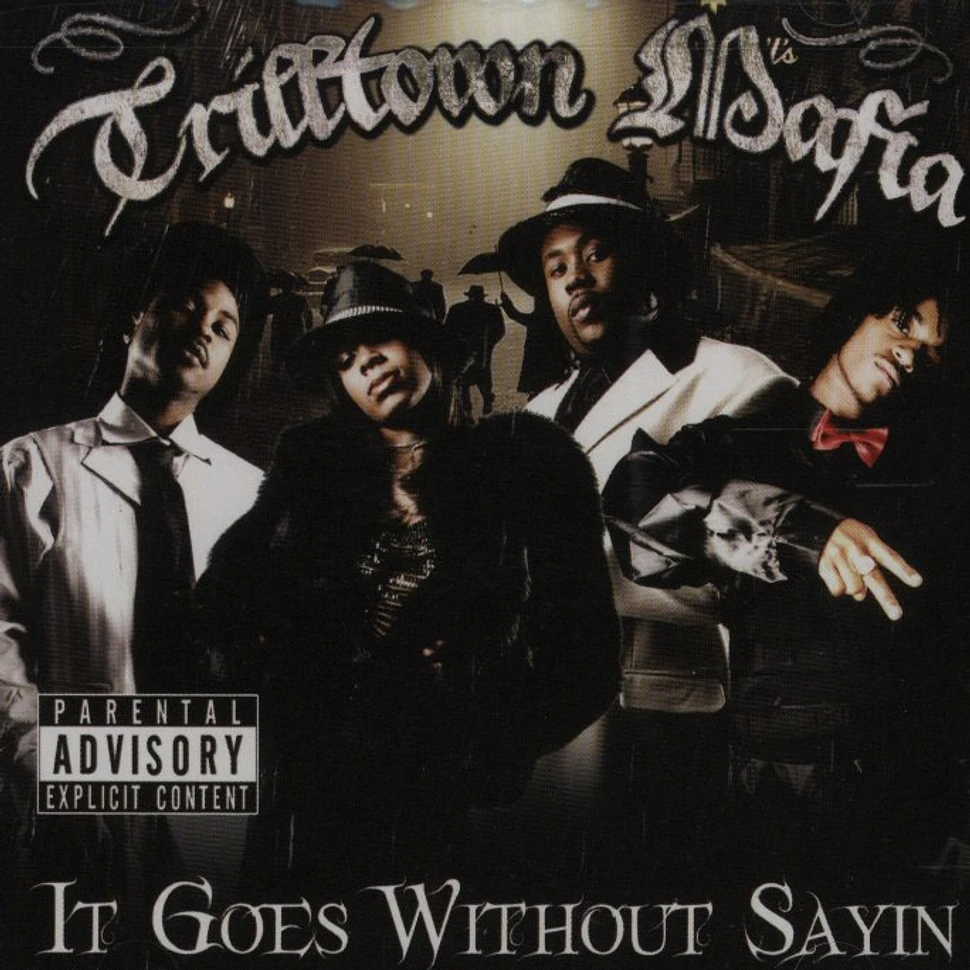 Trilltown Mafia - It goes without sayin