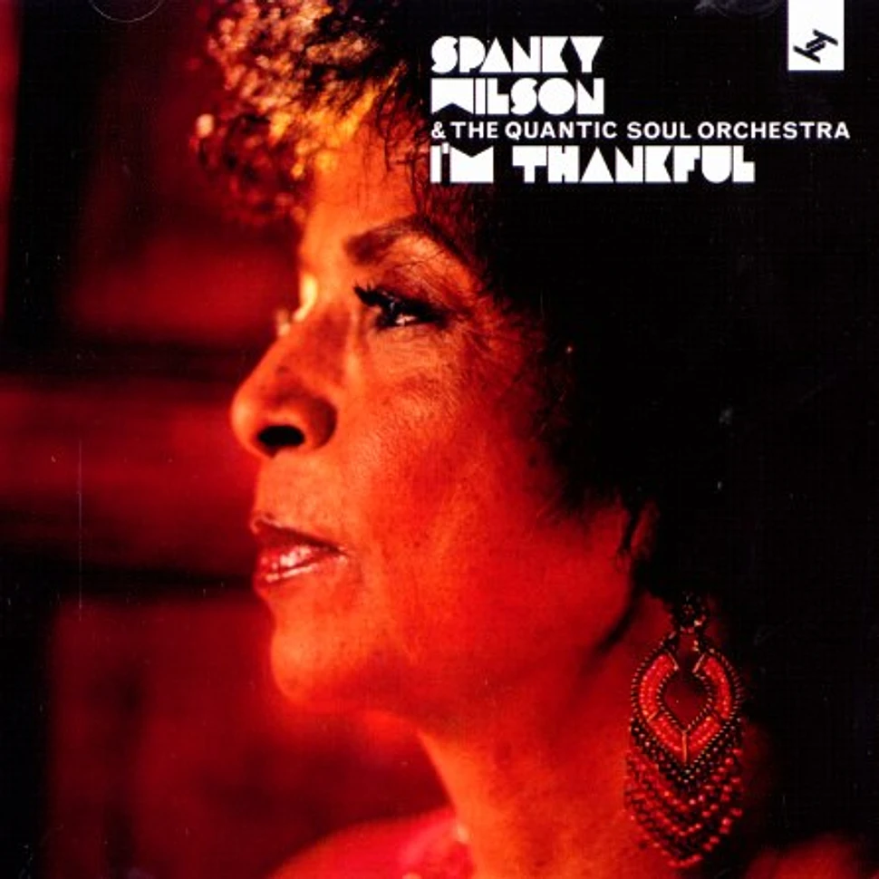 Spanky Wilson & The Quantic Soul Orchestra - I'm thankful