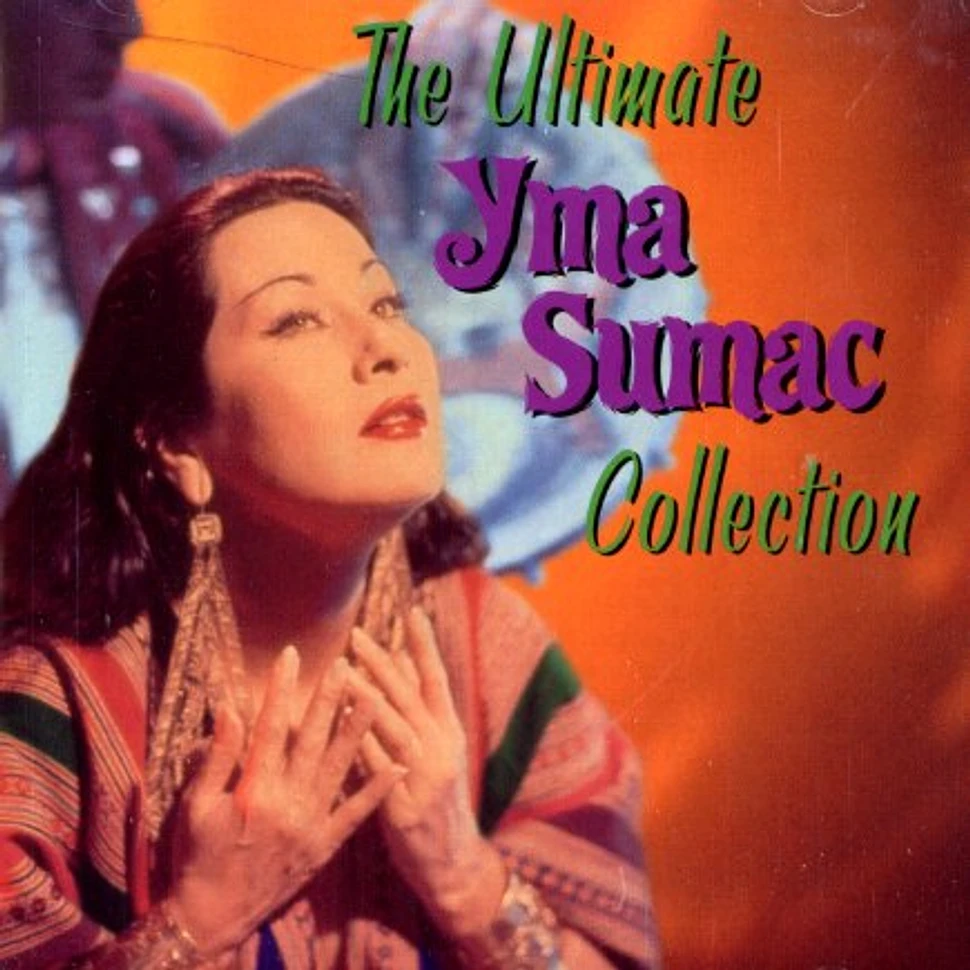 Yma Sumac - The ultimate Yma Sumac collection