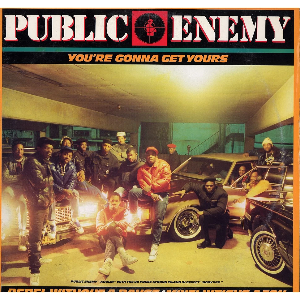 Public Enemy - You're Gonna Get Yours / Rebel Without A Pause / Miuzi Weighs A Ton